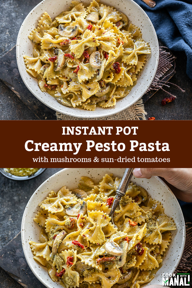 Instant Pot Creamy Pesto Pasta With Mushrooms - Cook With Manali